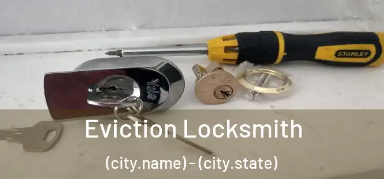  Eviction Locksmith (city.name) - (city.state)